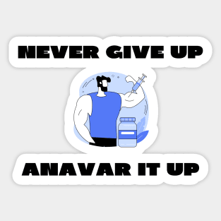 Never give up anavar it up Sticker